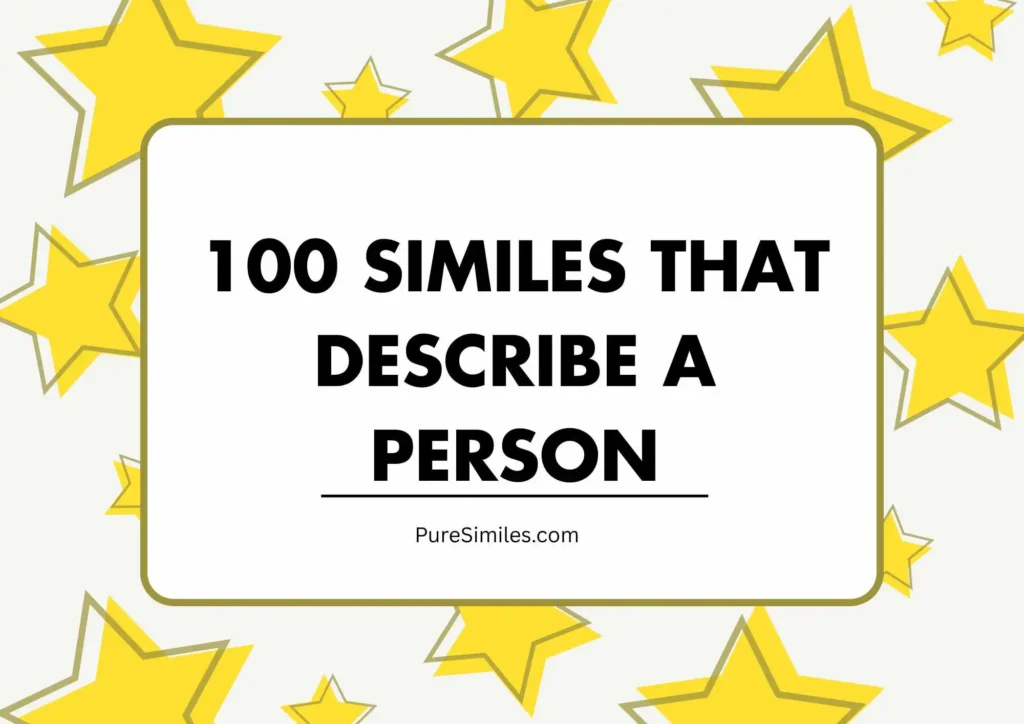 100 Similes That Describe a Person