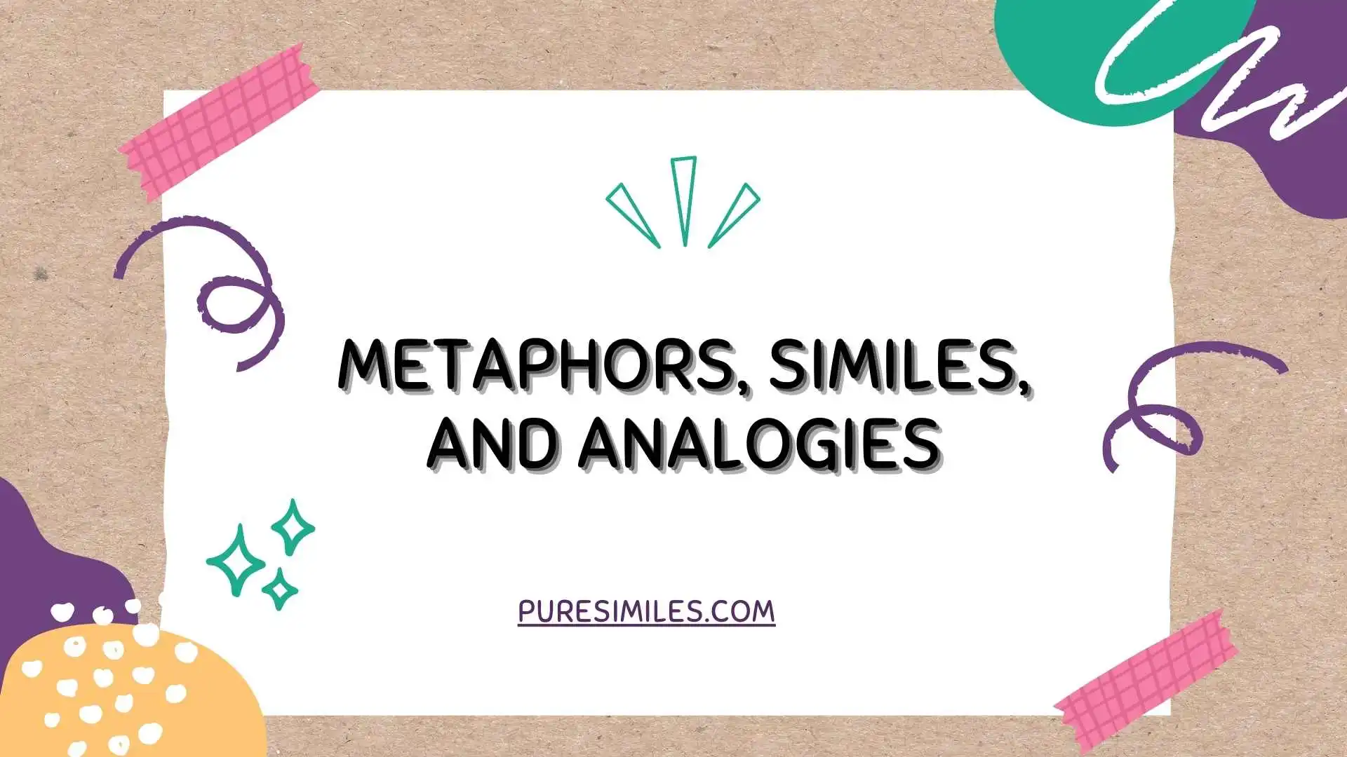 Metaphors, Similes, and Analogies