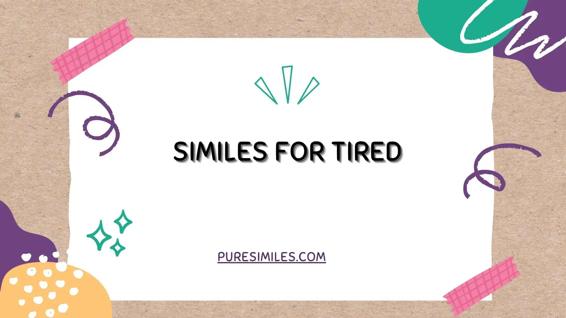Similes for Tired