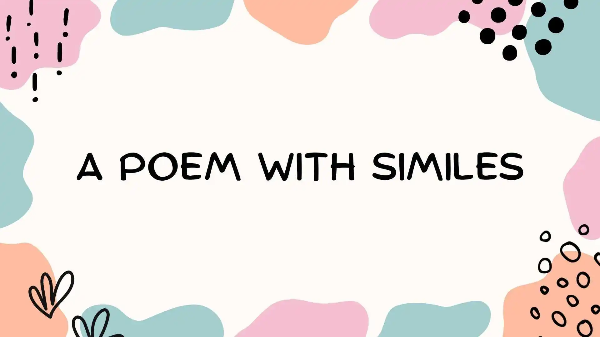 A Poem With Similes