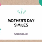 Mother’s Day Similes
