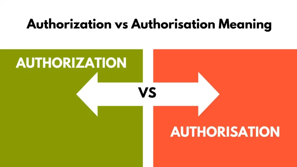 Authorization vs Authorisation Meaning