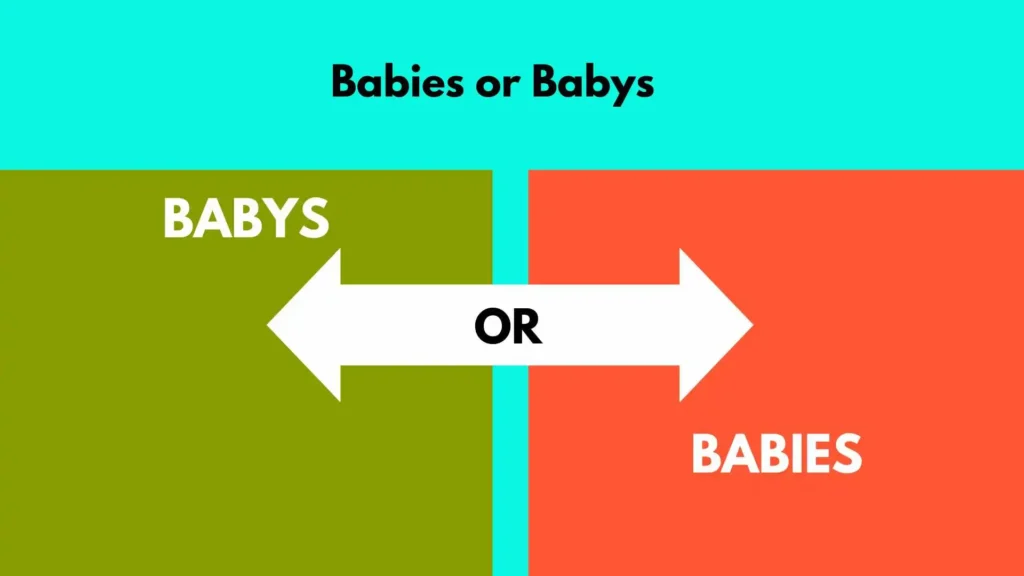 Babies or Babys