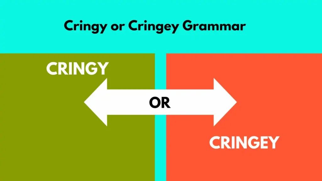 Cringy or Cringey Grammar