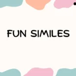 Fun Similes