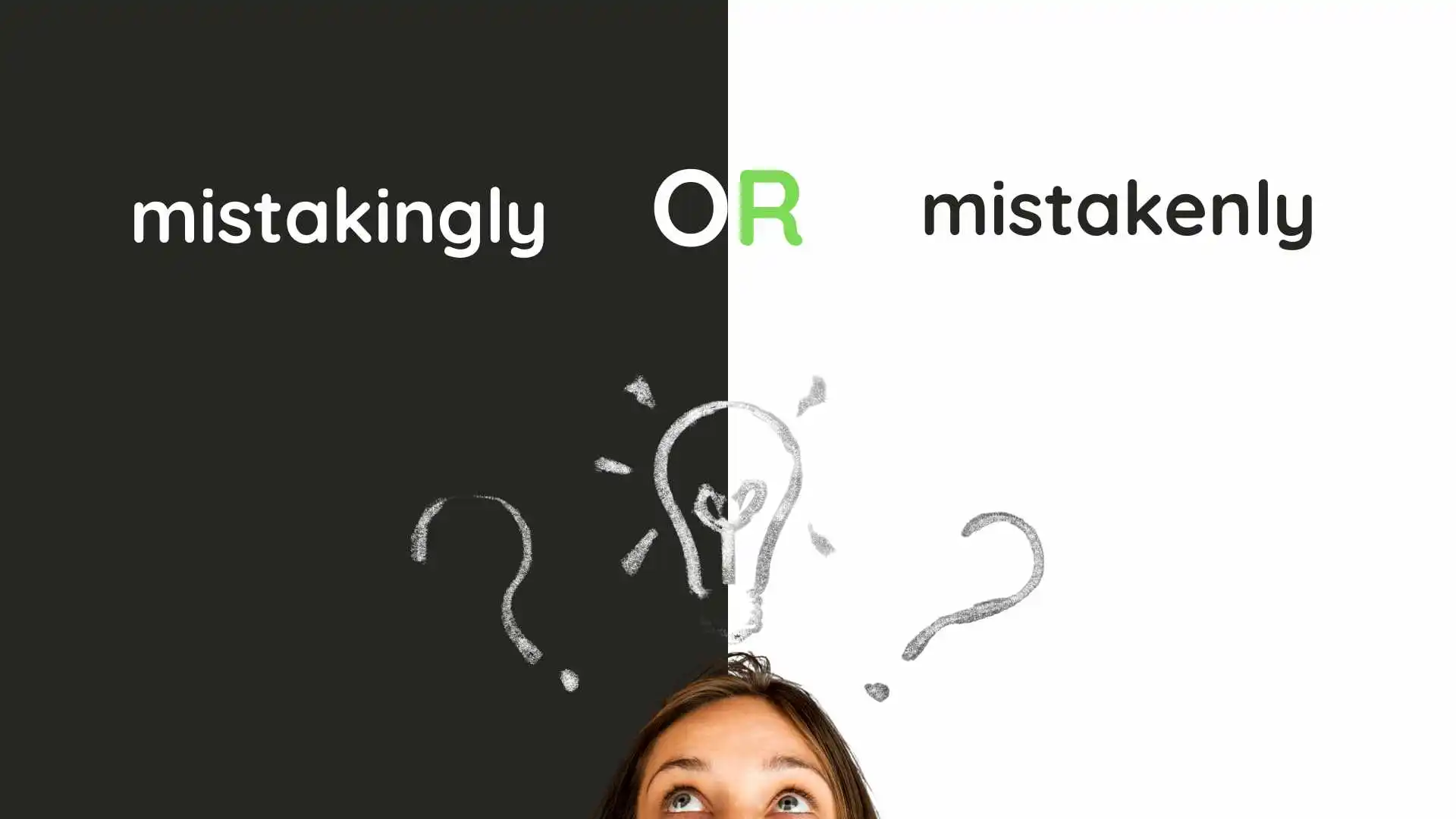 Mistakingly or Mistakenly