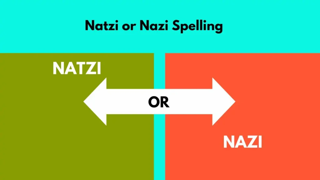 Natzi or Nazi Spelling