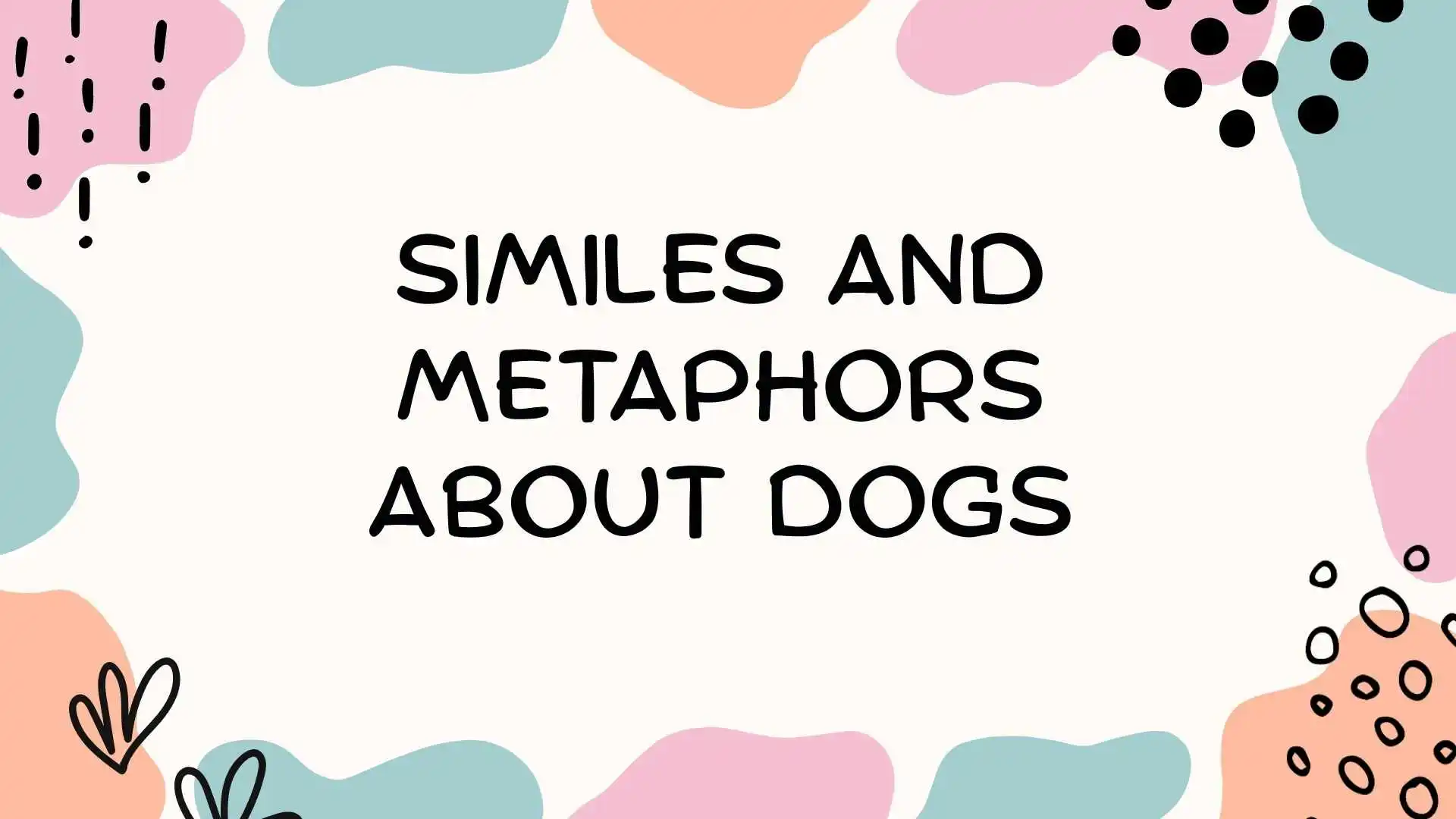 Similes and Metaphors About Dogs