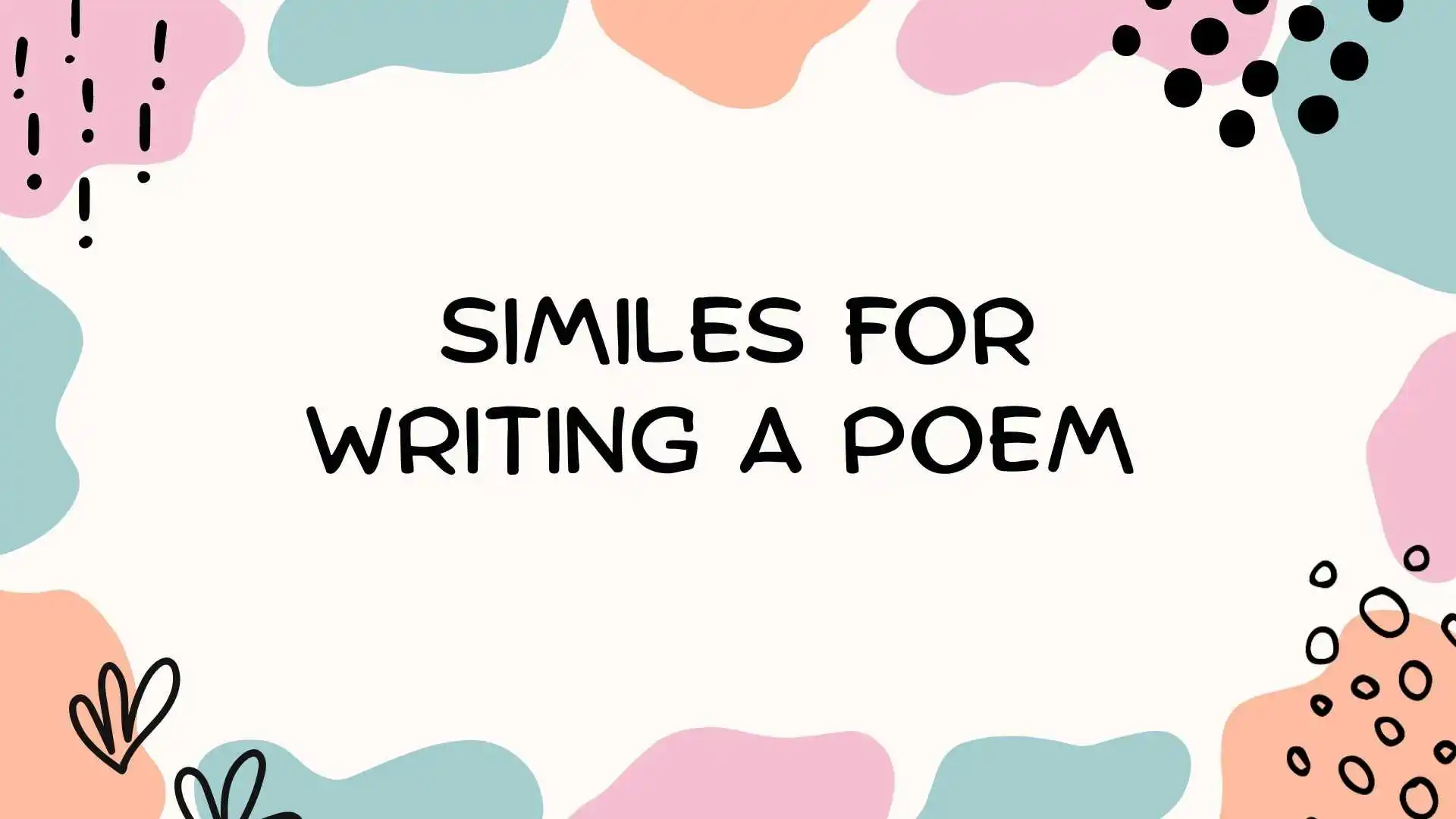 Similes for Writing a Poem