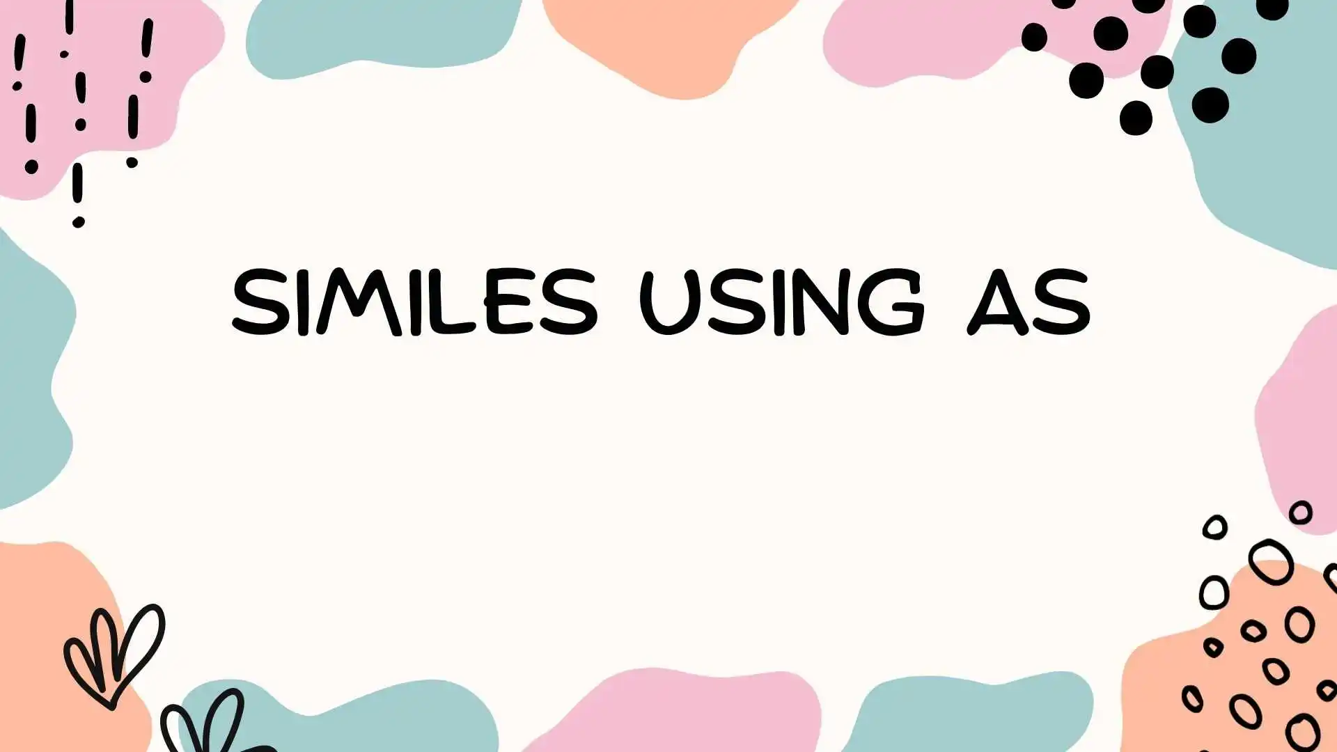 Similes Using As
