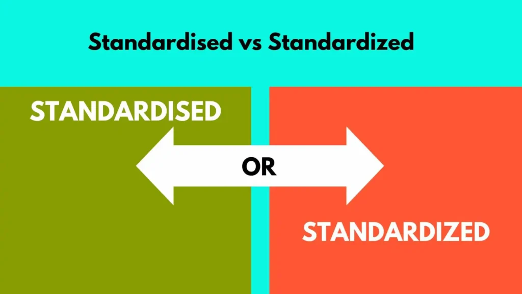 Standardised vs Standardized