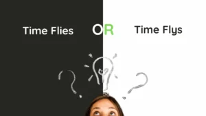 Time Flies or Time Flys