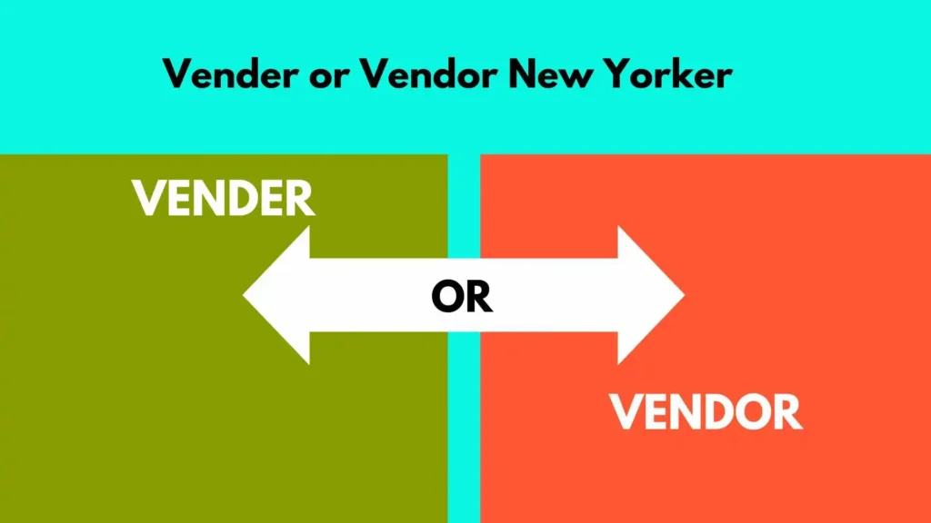 Vender or Vendor New Yorker