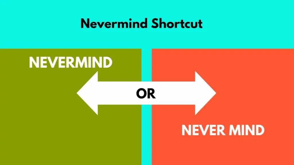 Nevermind Shortcut