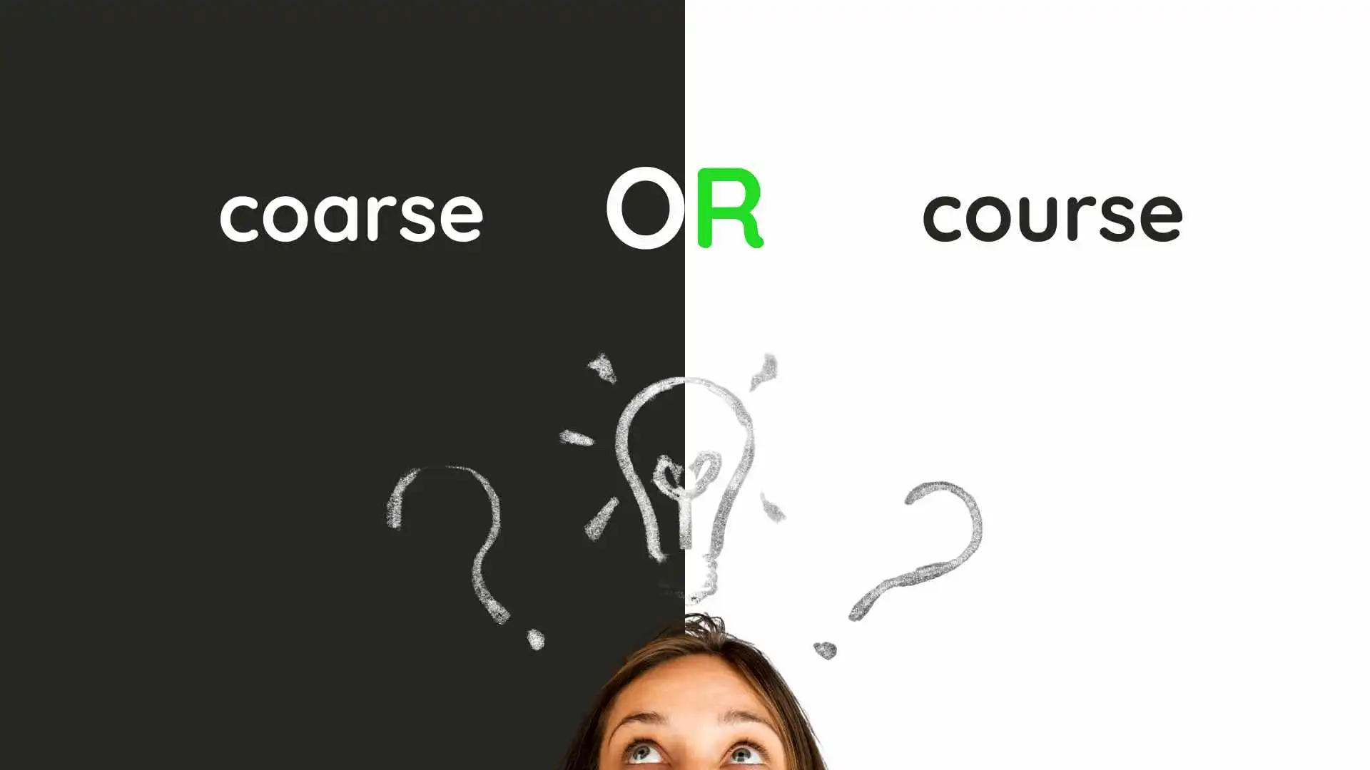 Coarse or Course