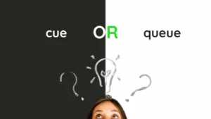 Cue or Queue