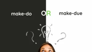 Make Do or Make Due