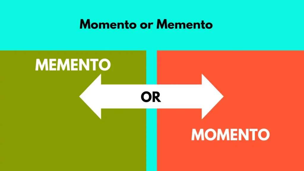 Momento or Memento