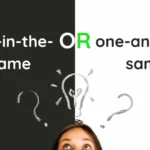 One in the Same or One and the Same