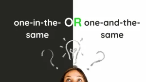 One in the Same or One and the Same