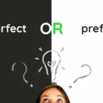 Perfect vs Prefect