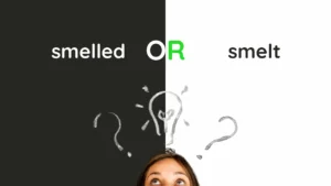 Smelled vs Smelt