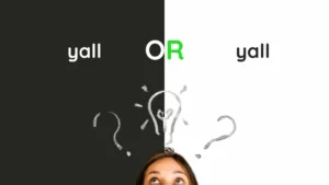 Y’all vs Ya’ll