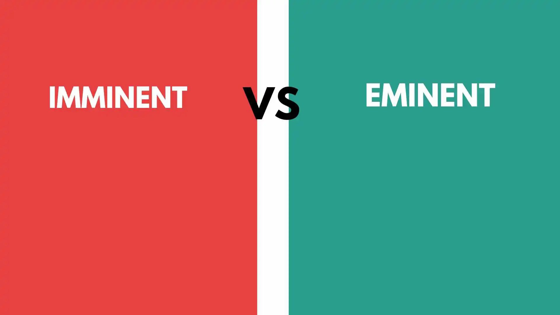 Imminent or Eminent